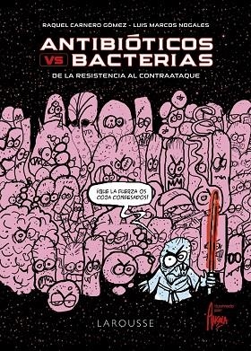 ANTIBIÓTICOS VS. BACTERIAS | 9788418473388 | RAQUEL CARNERO GOMEZ & LUIS MARCOS NOGALES