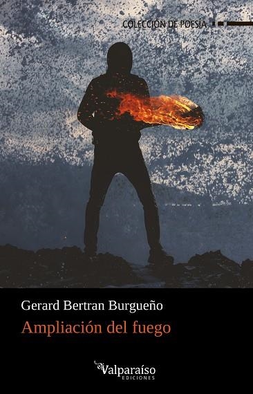 AMPLIACIÓN DEL FUEGO | 9788418082931 | GERARD BERTRAN BURGUEÑO