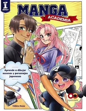 ACADEMIA MANGA APRENDE A DIBUJAR ESCENAS Y PERSONAJES JAPONESES | 9788441543379 | CHIHIRO HOWE