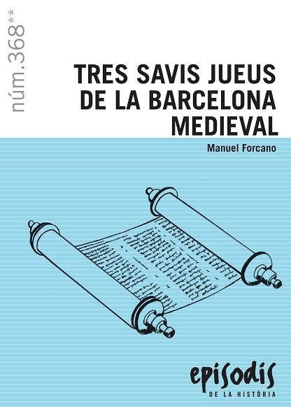 TRES SAVIS JUEUS DE LA BARCELONA MEDIEVAL | 9788423208685 | MANUEL FORCANO I APARICIO