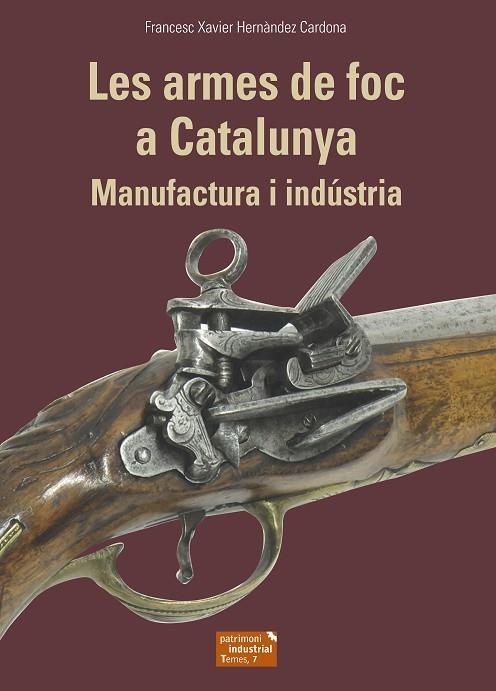 LES ARMES DE FOC A CATALUNYA | 9788423208678 | FRANCESC XAVIER HERNÀNDEZ CARDONA