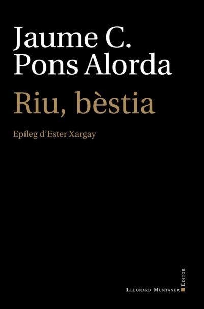 RIU BÈSTIA | 9788417833794 | JAUME C. PONS ALORDA