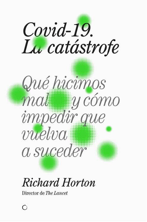 Covid-19 La catástrofe | 9788412176599 | Richard Horton