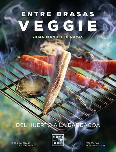 ENTRE BRASAS VEGGIE | 9788408241577 | JUAN MANUEL BANAYAS