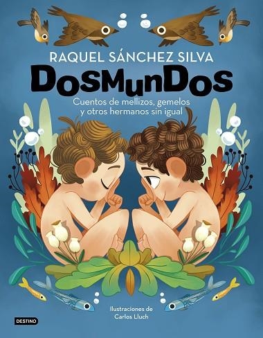 Dosmundos Cuentos de mellizos, gemelos y otros hermanos sin igual | 9788408241966 | Raquel Sánchez Silva & Carlos Lluch