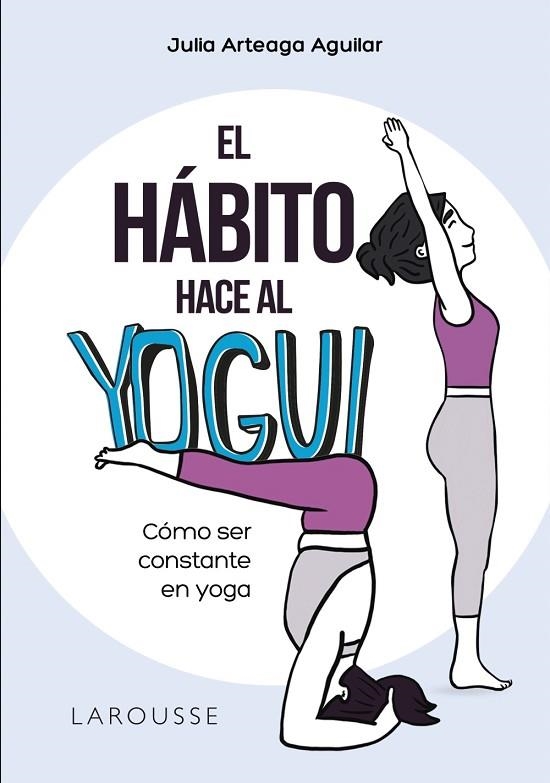 EL HÁBITO HACE AL YOGUI | 9788418473159 | JULIA ARTEAGA AGUILAR