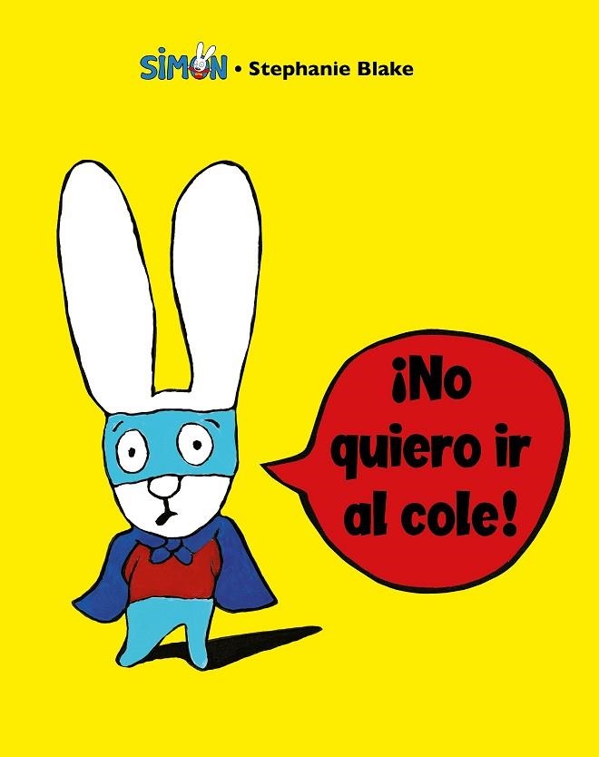 SIMON NO QUIERO IR AL COLE! | 9788448853396 | STEPHANIE BLAKE