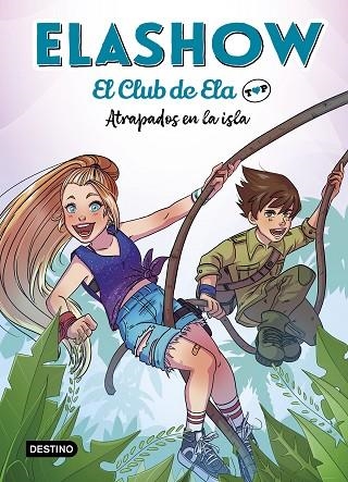 Elashow El club de Ela Top 03 Atrapados en la isla | 9788408242871 | Elaia Martínez