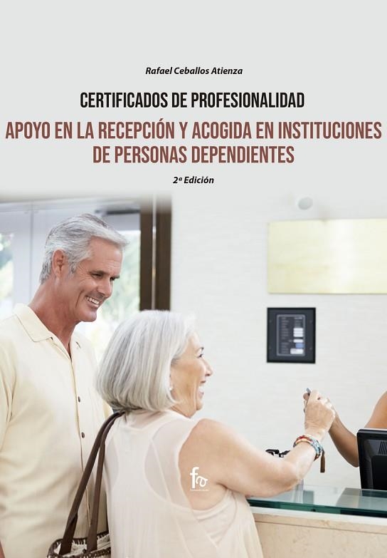 APOYO EN LA RECEPCIÓN Y ACOGIDA DE INSTITUCIONES DE PERSONAS DEPENDIENTES | 9788418418464 | RAFAEL CEBALLOS