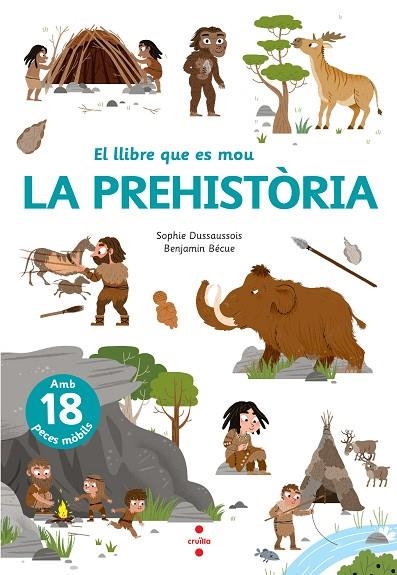 EL LLIBRE QUE ES MOU LA PREHISTÒRIA | 9788466148818 | SOPHIE DUSSAUSSOIS & BENJAMIN BECUE