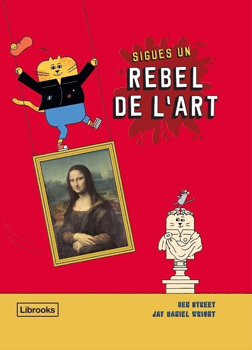 SIGUES UN REBEL DE L'ART | 9788412274516 | STREET & WRIGHT