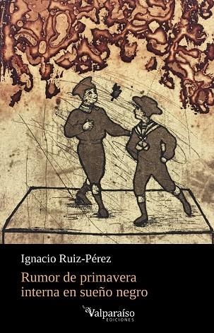 RUMOR DE PRIMAVERA EN SUEÑO NEGRO | 9788418082986 | IGNACIO RUIZ-PEREZ