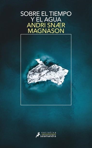 SOBRE EL TIEMPO Y EL AGUA | 9788418107467 | ANDRI SNAER MAGNASON