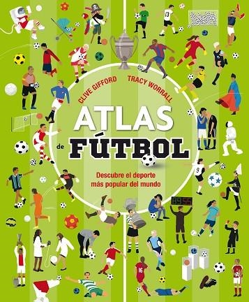 ATLAS DE FUTBOL | 9788467596052 | Clive Gifford