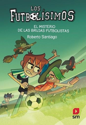 LOS FUTBOLISIMOS 19 EL MISTERIO DE LAS BRUJAS FUTBOLISTAS | 9788413921594 | Roberto Santiago