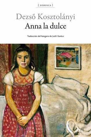 ANNA LA DULCE | 9788416461394 | DEZSO KOSZTOLANYI