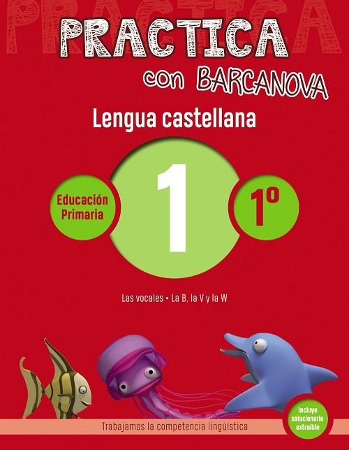 PRACTICA CON BARCANOVA LENGUA CASTELLANA EDUCACION PRIMARIA 1 | 9788448945268 | VVAA