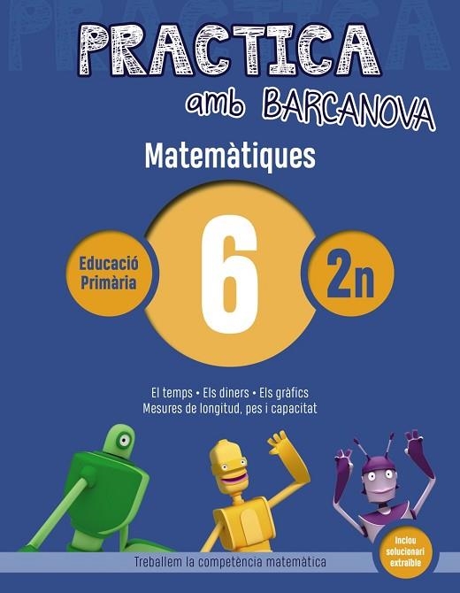 PRACTICA AMB BARCANOVA MATEMÀTIQUES EDUCACIO PRIMARIA 6 | 9788448945558 | VVAA