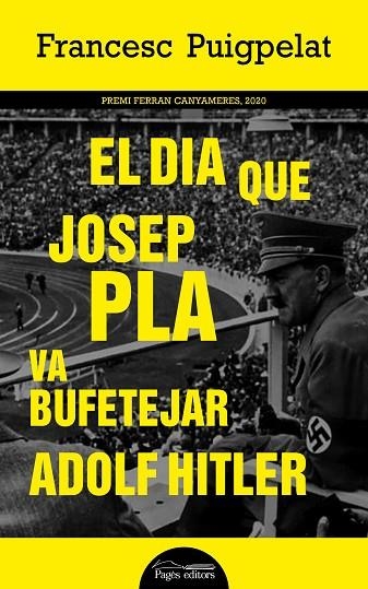 EL DIA QUE JOSEP PLA VA BUFETEJAR ADOLF HITLER | 9788413032559 | FRANCESC PUIGPELAT