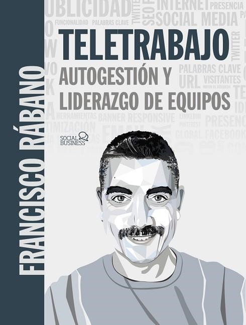 TELETRABAJO: AUTOGESTIÓN Y LIDERAZGO DE EQUIPOS | 9788441542716 | FRANCISCO RÁBANO