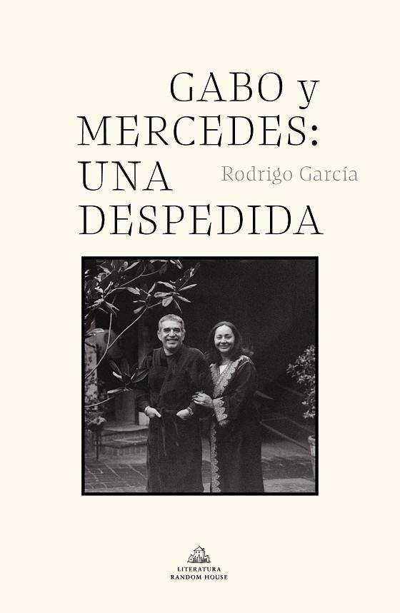 GABO Y MERCEDES UNA DESPEDIDA | 9788439739142 | RODRIGO GARCIA