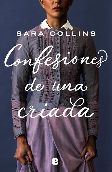 CONFESIONES DE UNA CRIADA | 9788466668736 | SARA COLLINS