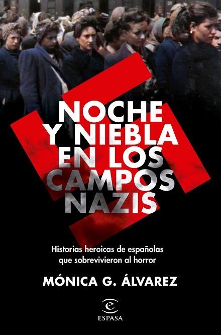 Noche y Niebla en los campos nazis. Historias de supervivientes españolas | 9788467062502 | Mónica G. Álvarez