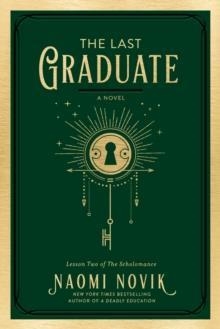 THE LAST GRADUATE | 9780593357286 | NAOMI NOVIK