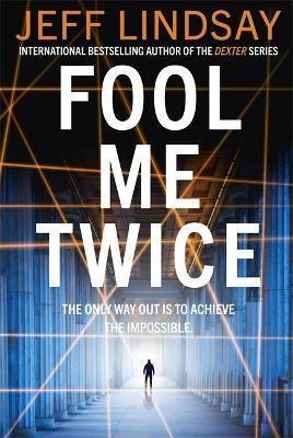 FOOL ME TWICE | 9781409186687 | JEFF LINDSAY