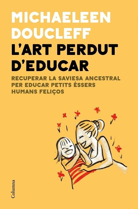 L'art perdut d'educar | 9788466427982 | Michaeleen Ducleff