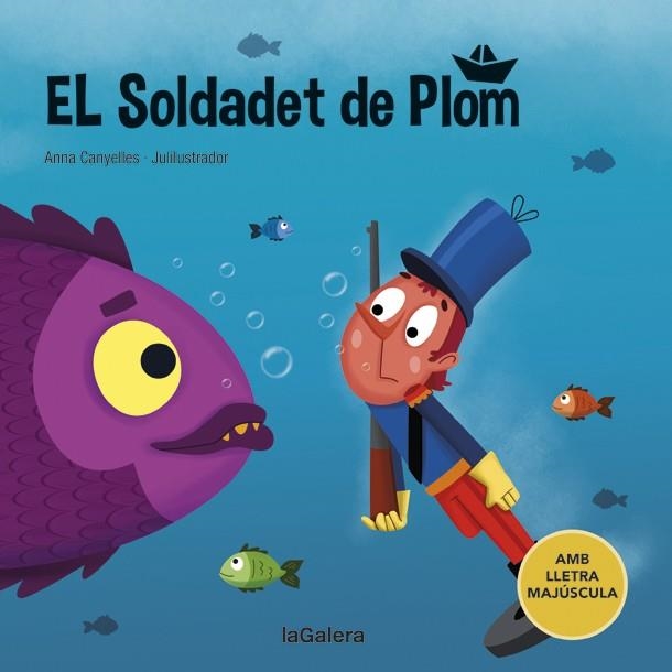 El soldadet de plom | 9788424669843 | Anna Canyelles & Julilustrador