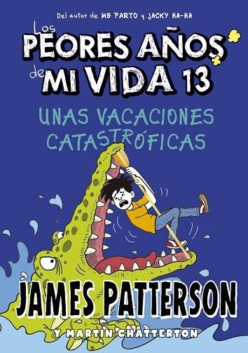 Los peores años de mi vida 13 Unas vacaciones catastróficas | 9788424670245 | James Patterson & Anthony Lewis