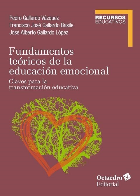 Fundamentos teóricos de la educación emocional | 9788418615399 | Pedro Gallardo Vázquez & Francisco José Gallardo Basile & Jose Alberto Gallardo López