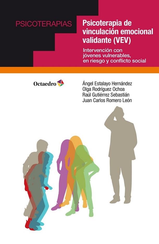 Psicoterapia de vinculación emocional validante VEV | 9788418615962 | Raúl Gutiérrez Sebastián & Ángel Estalayo Hernández & Olga Rodríguez Ochoa & Juan Carlos Romero León