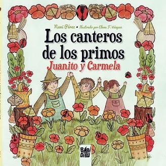 Los canteros de los primos Juanito y Carmela | 9788418789038 | NANI PEREZ