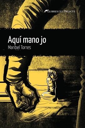 Aquí mano jo | 9788412271898 | MARIBEL TORRES