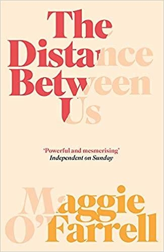 THE DISTANCE BETWEEN US | 9780755302666 | MAGGIE O'FARRELL