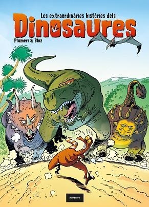 LES EXTRAORDINÀRIES HISTÒRIES DELS DINOSAURES | 9788418592102 | ARNAUD PLUMERI