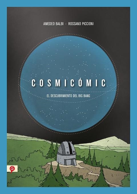 COSMICOMIC EL DESCUBRIMIENTO DEL BIG BANG | 9788418347696 | AMEDEO BALBI & ROSSANO PICCIONI