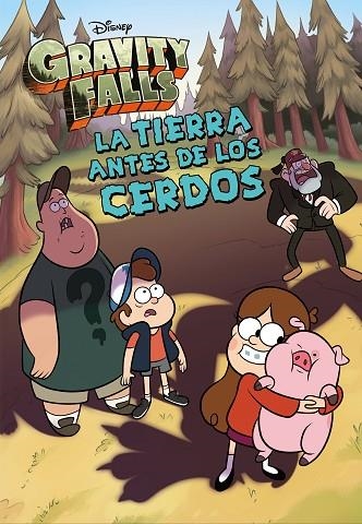 Gravity Falls La Tierra antes de los cerdos Narrativa | 9788418335679 | Disney