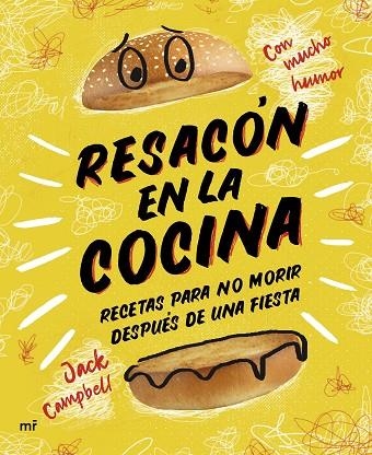 Resacón en la cocina Recetas para no morir después de una fiesta | 9788427048898 | Jack Campbell