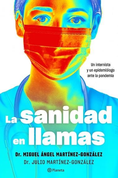 La sanidad en llamas | 9788408243137 | Miguel Ángel Martínez-González & Julio Martínez-González