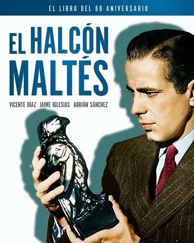 EL HALCÓN MALTÉS. EL LIBRO DEL 80 ANIVERSARIO | 9788418181207 | DIAZ & IGLESIAS