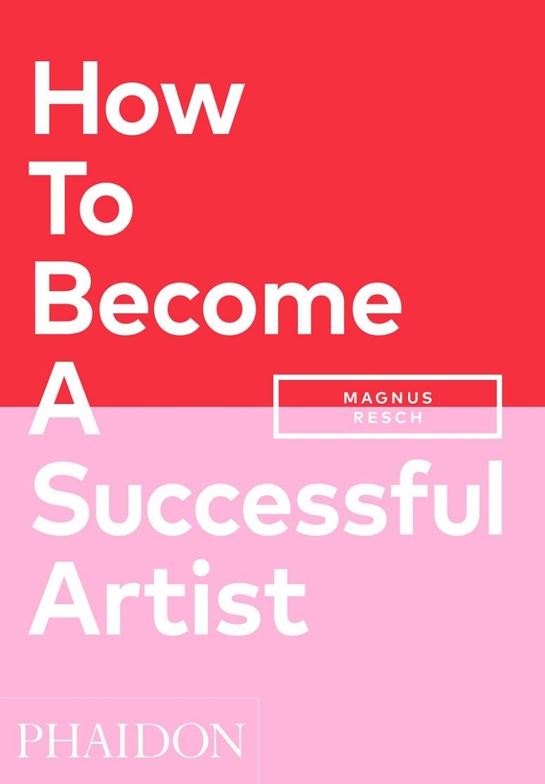 How to become a successful artist | 9781838662424 | MAGNUS RESCH