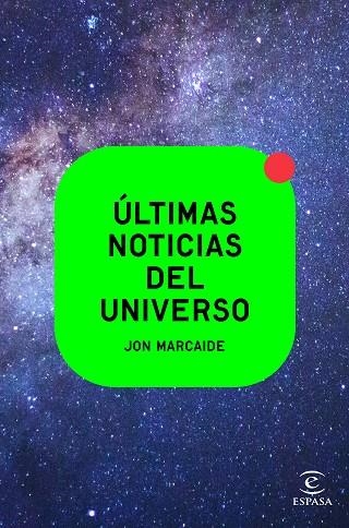 Últimas noticias del Universo | 9788467062540 | Jon Marcaide