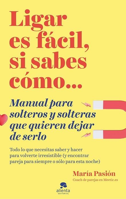 Ligar es fácil si sabes cómo | 9788413440873 | María Pasión