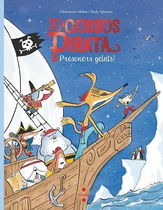 ELS GOSSOS PIRATA 02 PRESONERS GELATS | 9788466149082 | CLEMENTINE MELOIS & RUDY SPIESSERT