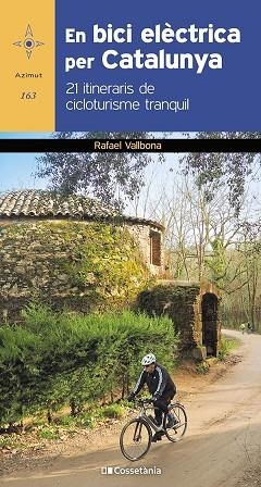 EN BICI ELÈCTRICA PER CATALUNYA | 9788413560571 | RAFAEL VALLBONA