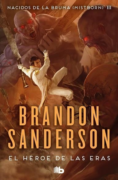 NACIDOS DE LA BRUMA MISTBORN 03 EL HEROE DE LAS ERAS | 9788413143743 | BRANDON SANDERSON