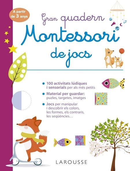 GRAN QUADERN MONTESSORI DE JOCS A PARTIR DE 3 ANYS | 9788418473241 | LAROUSSE